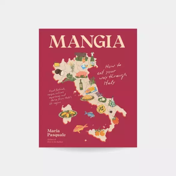 Mangia: How to Eat Your Way Through Italy Mangia: How to Eat Your Way Through Italy