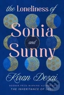 The Loneliness of Sonia and Sunny, Kiran Desai