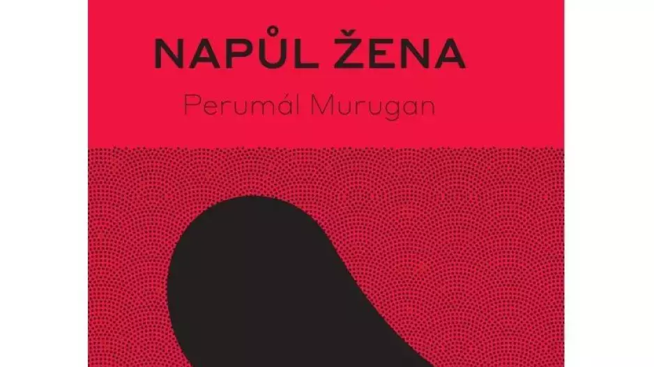 Napůl žena – Perumál Murugan Napůl žena – Perumál Murugan